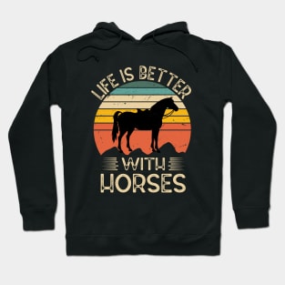 Life Is Better With Horses Horse Lover Design Horse Hoodie